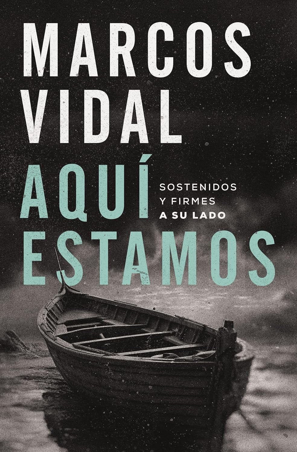 Aquí estamos: Sostenidos y firmes a su lado Marcos Vidal